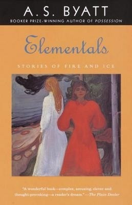 Elementals(English, Electronic book text, Byatt A S)
