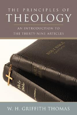 The Principles of Theology(English, Paperback, Thomas W H Griffith)