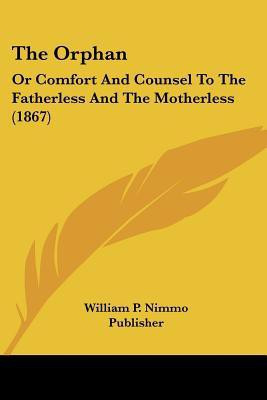 The Orphan(English, Paperback, William P Nimmo Publisher)