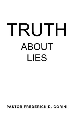 Truth about Lies(English, Paperback, Gorini Pastor Frederick D)