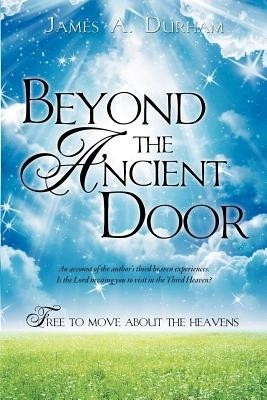 Beyond the Ancient Door(English, Paperback, Durham James A)