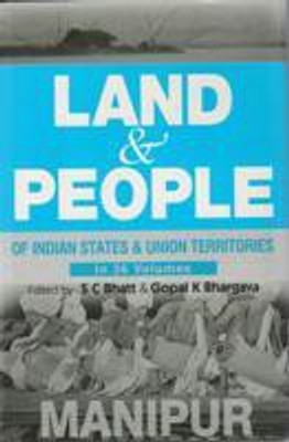 Land And People of Indian States & Union Territories (Manipur), Vol-17(English, Hardcover, Ed. S. C. Bhatt, Gopal K Bhargava)