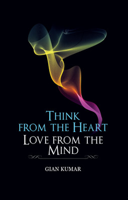 Think from the Heart - Book 2(English, Paperback, Kumar Gian)