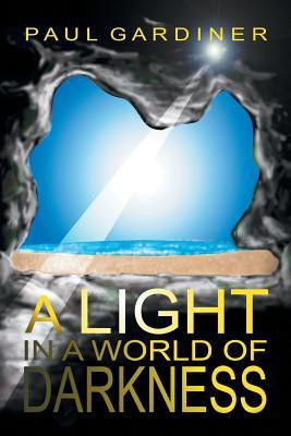 A Light in a World of Darkness(English, Paperback, Gardiner Paul PhD)
