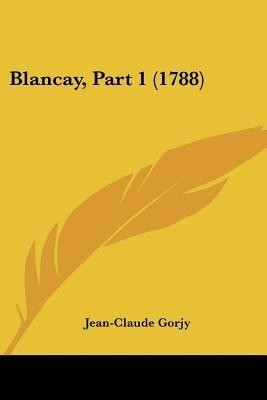 Blancay, Part 1 (1788)(English, Paperback, Gorjy Jean-Claude)