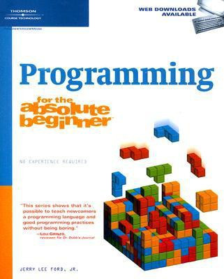 Programming for the Absolute Beginner(English, Paperback, Jr. Ford Jerry Lee)