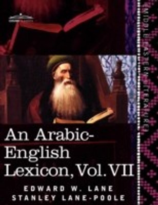 An Arabic-English Lexicon (in Eight Volumes), Vol. VII(English, Paperback, Lane Edward W)
