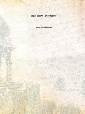 Legal essays [Hardcover](English, Hardcover, James Bradley Thayer)