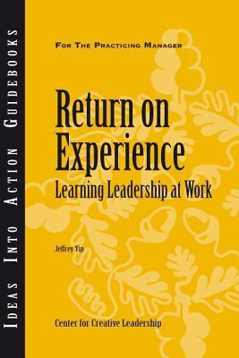 Return on Experience(English, Paperback, Center for Creative Leadership (CCL) Jeffrey)