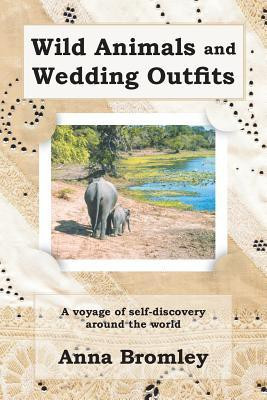 Wild Animals and Wedding Outfits(English, Paperback, Bromley Anna)