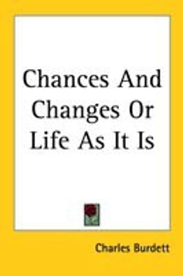 Chances And Changes Or Life As It Is(English, Paperback, Burdett Charles)