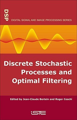 Discrete Stochastic Processes and Optimal Filtering illustrated edition Edition(English, Hardcover, Bertein Jean-Claude)
