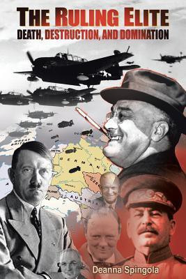Ruling Elite, the Death, Destruction and Domination(English, Paperback, Spingola Deanna)