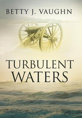 Turbulent Waters(English, Hardcover, Vaughn Betty J)