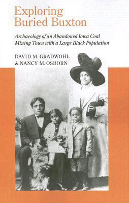 EXPLORING BURIED BUXTON: ARCHAEOLOGY OF AN ABANDONED IOWA COAL MINING TOWN WITH A LARGE BLACK POPULATION(English, Paperback, unknown)