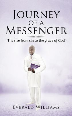 Journey of a Messenger(English, Hardcover, Williams Everald)