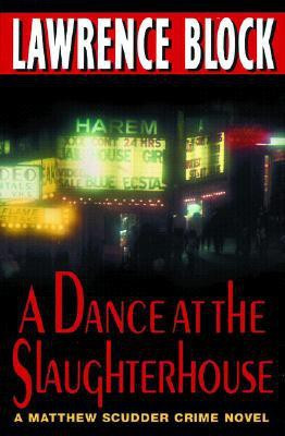 A Dance at the Slaughterhouse(English, Paperback, Block Lawrence)