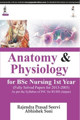 Anatomy and Physiology for Bsc Nursing Ist Year 1st  Edition(English, Paperback, Abhishek Soni Rajendra Prasad Seervi)