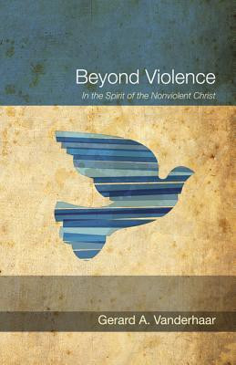Beyond Violence(English, Paperback, Vanderhaar Gerard)