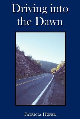 Driving into the Dawn(English, Paperback, Hofer Patricia)