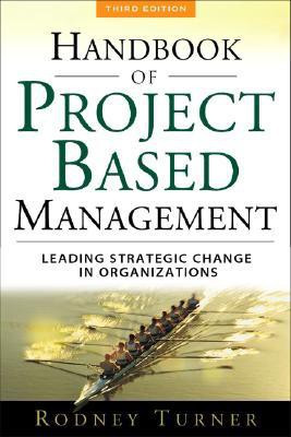 The Handbook of Project-based Management  - Leading Strategic Change in Organizations 3rd Edition(English, Hardcover, Turner J. Rodney)