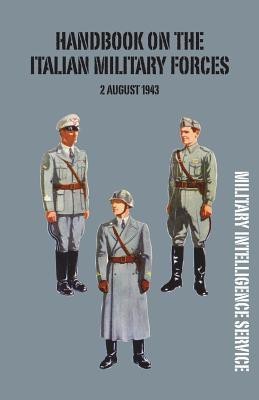 Handbook of the Italian Military Forces 2 August 1943(English, Paperback, unknown)