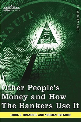 Other People's Money and How the Bankers Use It(English, Paperback, Brandeis Louis D)