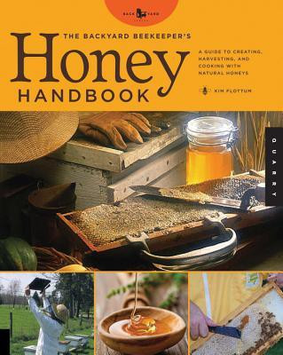 The Backyard Beekeeper's Honey Handbook(English, Paperback, Flottum Kim)
