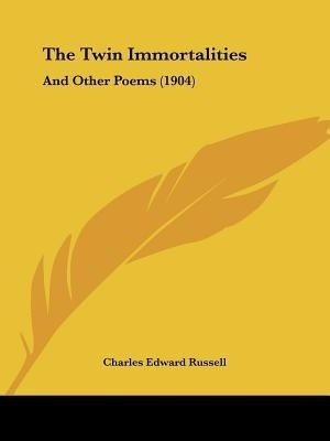The Twin Immortalities(English, Paperback, Russell Charles Edward)