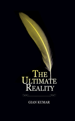 The Ultimate Reality - Book3(English, Hardcover, Kumar Gian)