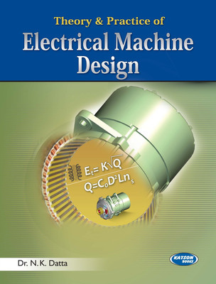 THEORY & PRACTICE OF ELECTRICAL MACHINE DESIGN(English, Paperback, Dr. N.K. Datta)