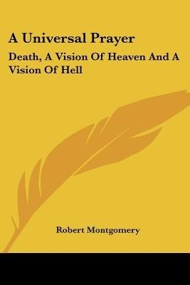 A Universal Prayer(English, Paperback, Montgomery Robert PhD)
