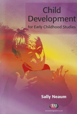 Child Development for Early Childhood Studies(English, Paperback, Neaum Sally)