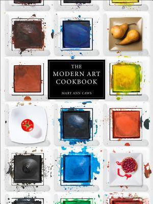 The Modern Art Cookbook(English, Hardcover, Caws Mary Ann)