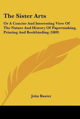 The Sister Arts(English, Paperback, Baxter John)