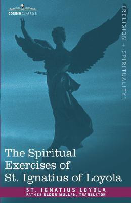 The Spiritual Exercises of St. Ignatius of Loyola(English, Hardcover, Loyola St Ignatius)