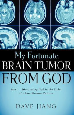 My Fortunate Brain Tumor from God(English, Paperback, Jiang Dave)