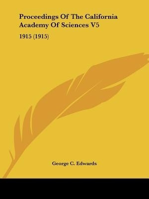 Proceedings of the California Academy of Sciences V5(English, Paperback, unknown)