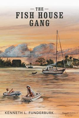 The Fish House Gang(English, Paperback, Funderburk Kenneth L)