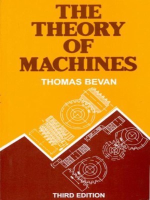 The Theory of Machines(English, Paperback, Bevan Thomas)