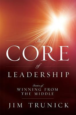 The Core Of Leadership(English, Paperback, Trunick Jim)