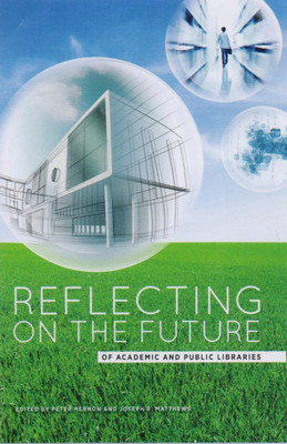Reflecting On The Future of Academic And Public Libraries(English, Hardcover, Joseph R. Matthews, Peter Hernon)