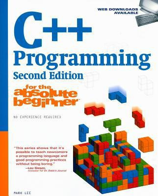 C++ Programming for the Absolute Beginner(English, Paperback, Lee Mark)