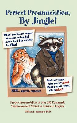 Perfect Pronunciation, By Jingle!(English, Hardcover, Harrison William F PhD)