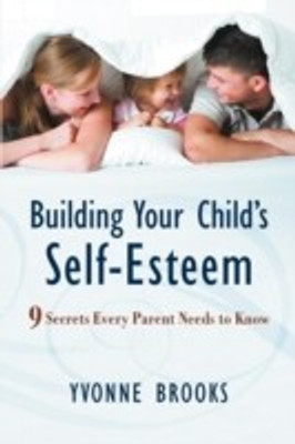 Building Your Child's Self-Esteem(English, Paperback, Brooks Yvonne)