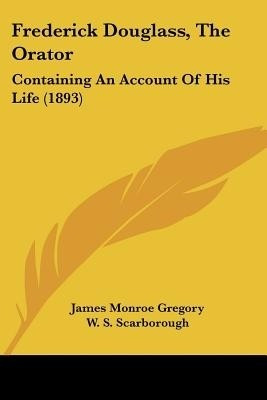 Frederick Douglass, The Orator(English, Paperback, Gregory James Monroe)