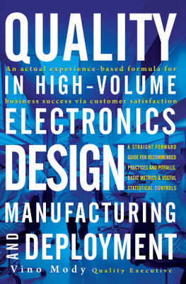 Quality in High-Volume Electronics Design, Manufacturing and Deployment(English, Paperback, Vino Mody)