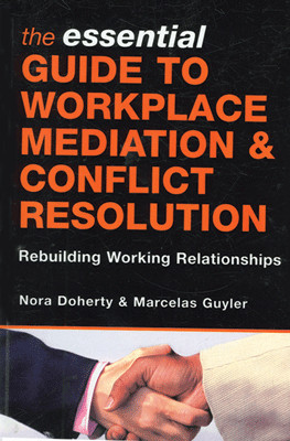 Essential Guide to Workplace Mediation and Conflict 01 Edition(English, Paperback, Nora Doherty)