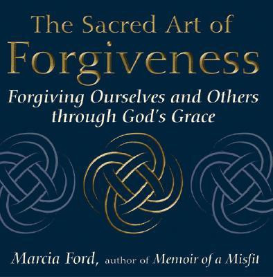The Sacred Art of Forgiveness(English, Paperback, Ford Marcia)