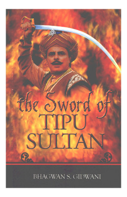 Sword of Tipu Sultan(English, Paperback, Bhagwan Gidwani S.)